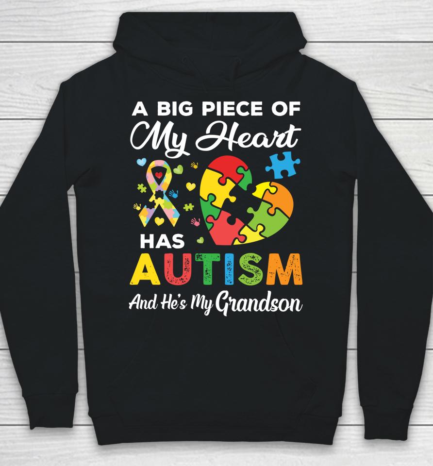 A Big Piece Of My Heart Has Autism And He's My Grandson Hoodie