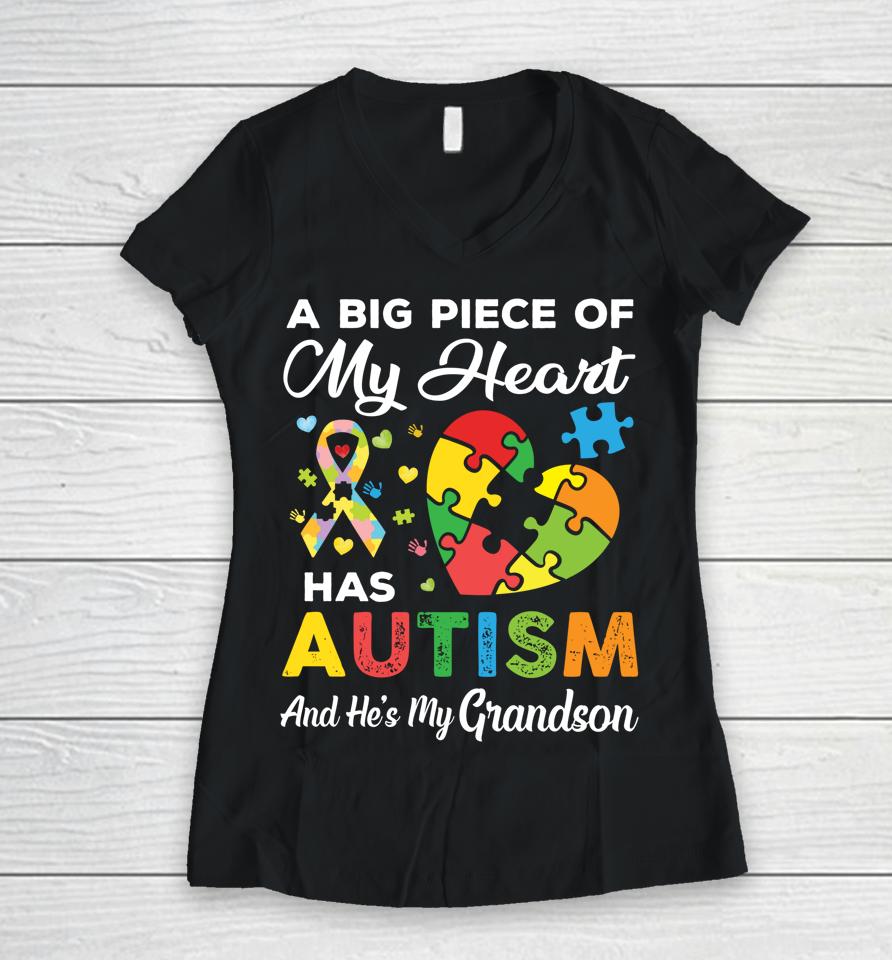 A Big Piece Of My Heart Has Autism And He's My Grandson Women V-Neck T-Shirt