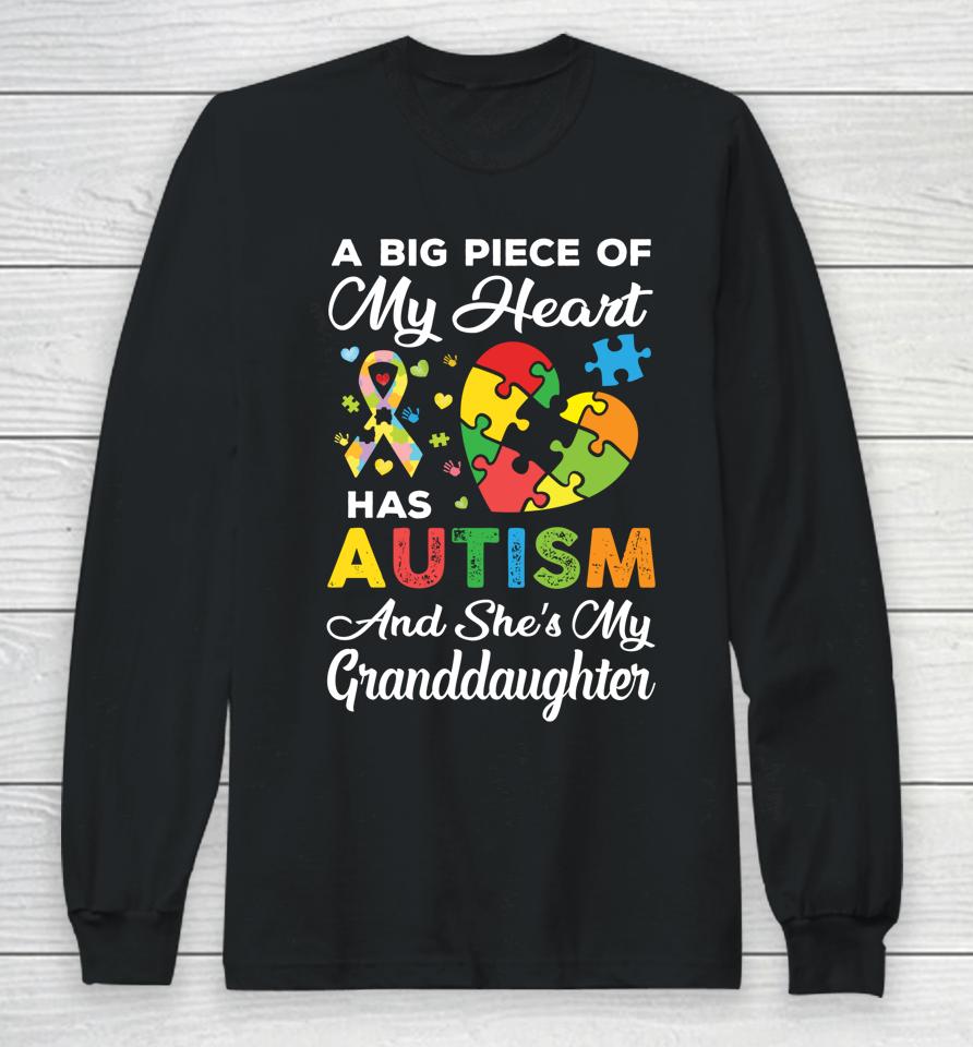 A Big Piece Of My Heart Has Autism And She's Granddaughter Long Sleeve T-Shirt