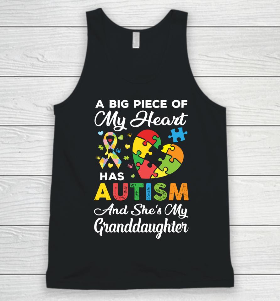 A Big Piece Of My Heart Has Autism And She's Granddaughter Unisex Tank Top