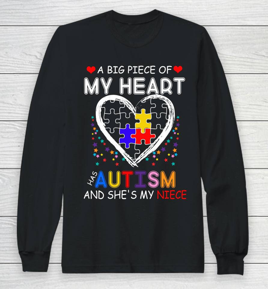 A Big Piece Of My Heart Has Autism And She's My Niece Long Sleeve T-Shirt