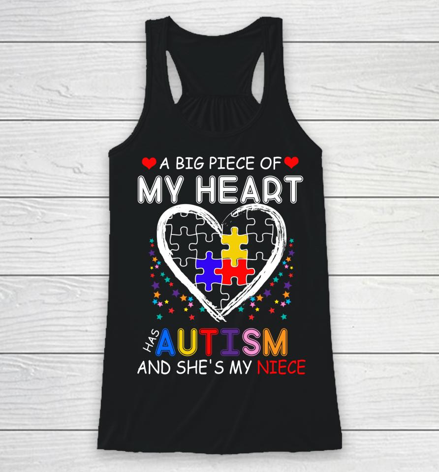 A Big Piece Of My Heart Has Autism And She's My Niece Racerback Tank