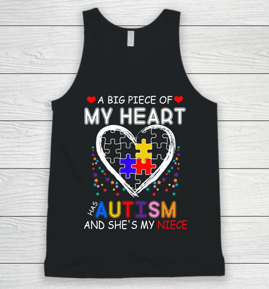A Big Piece Of My Heart Has Autism And She's My Niece Unisex Tank Top