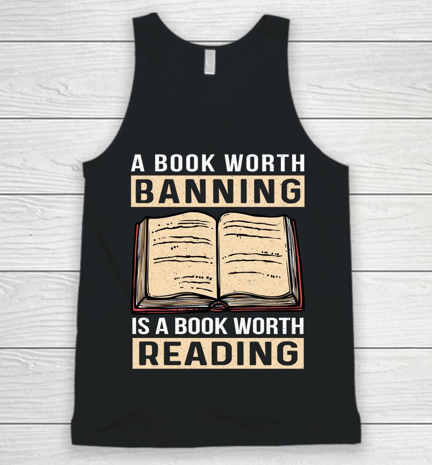 A Book Worth Banning Is A Book Worth Reading Unisex Tank Top