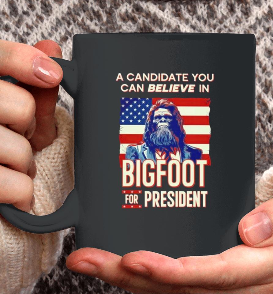A Candidate You Can Believe In Bigfoot For President American Flag Coffee Mug