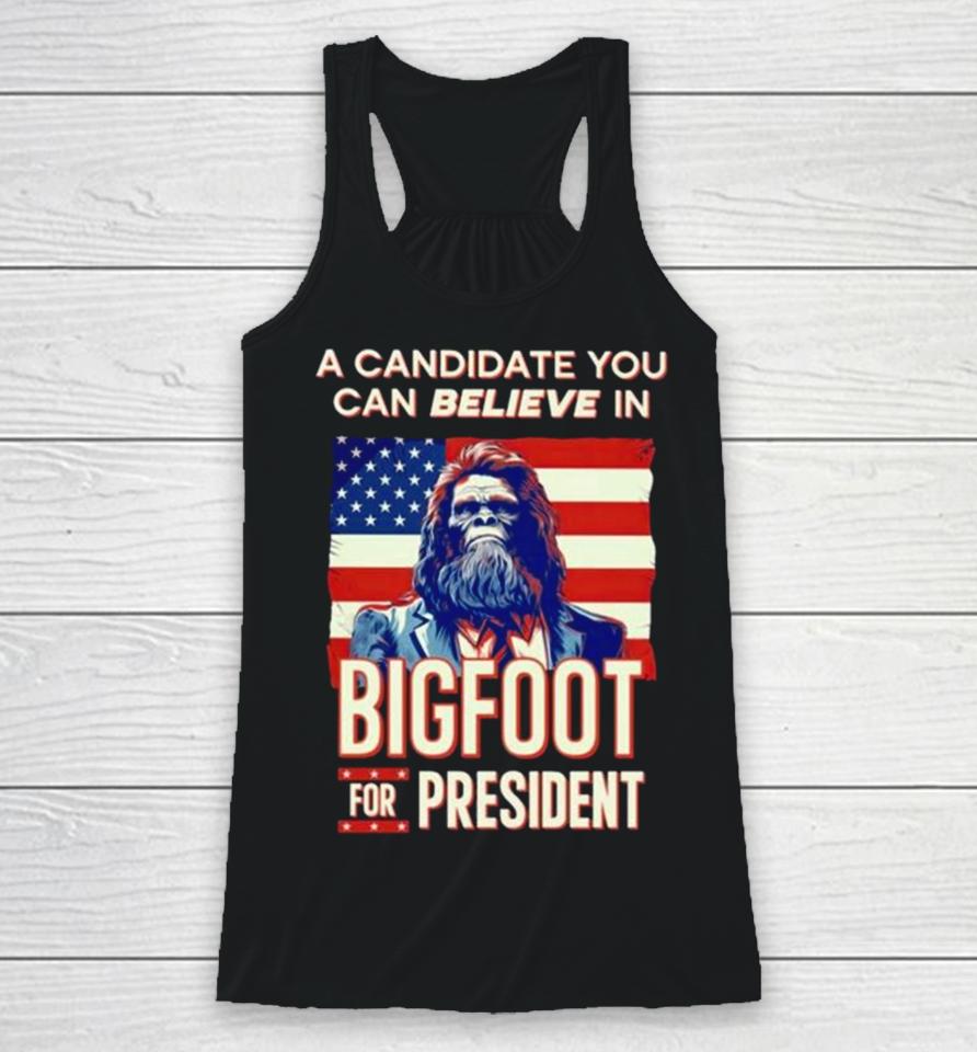 A Candidate You Can Believe In Bigfoot For President American Flag Racerback Tank