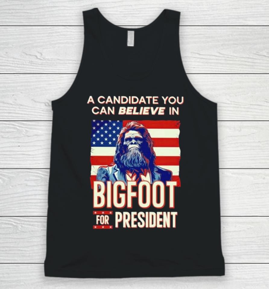 A Candidate You Can Believe In Bigfoot For President American Flag Unisex Tank Top