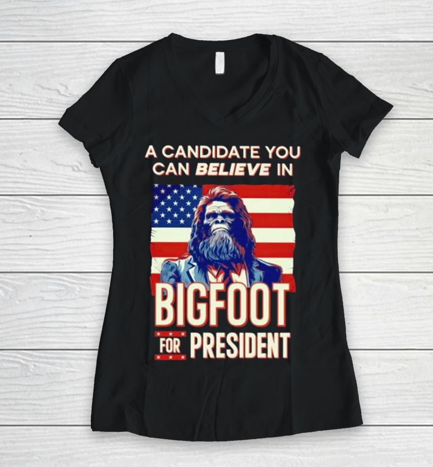 A Candidate You Can Believe In Bigfoot For President American Flag Women V-Neck T-Shirt