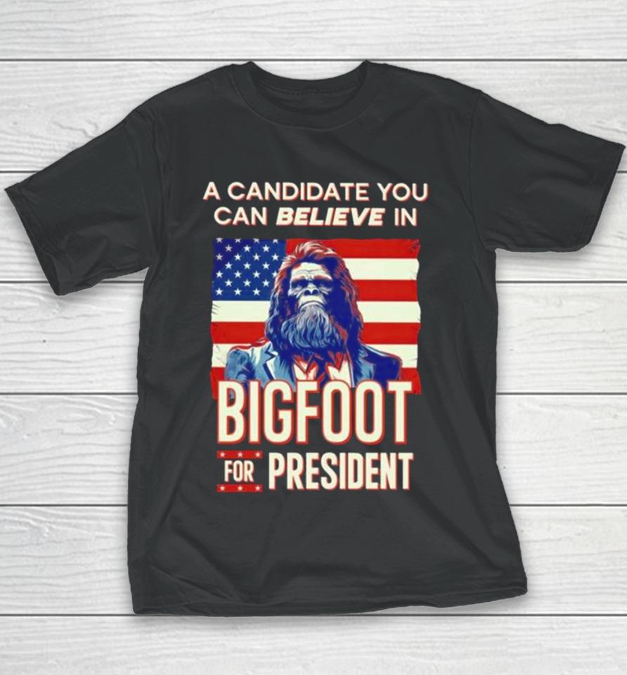 A Candidate You Can Believe In Bigfoot For President American Flag Youth T-Shirt