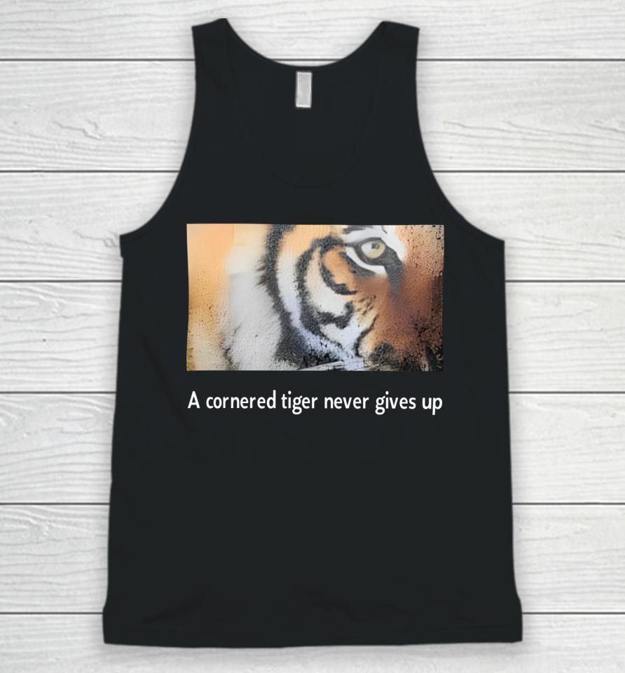 A Cornered Tiger Never Gives Up Unisex Tank Top
