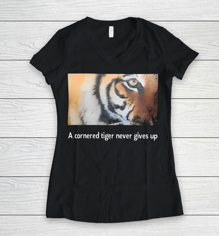 A Cornered Tiger Never Gives Up Women V-Neck T-Shirt