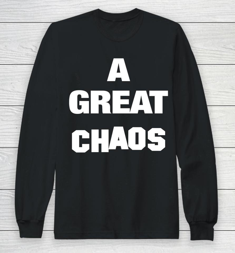 A Great Chaos Long Sleeve T-Shirt