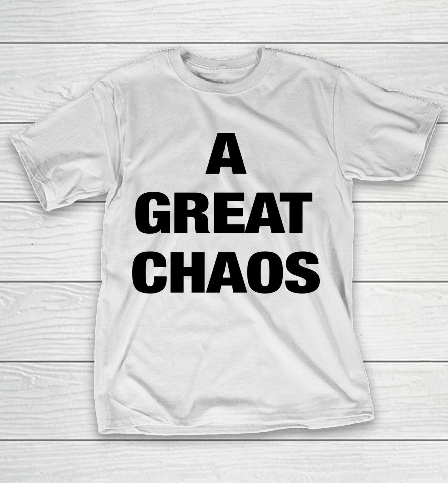 A Great Chaos White T-Shirt