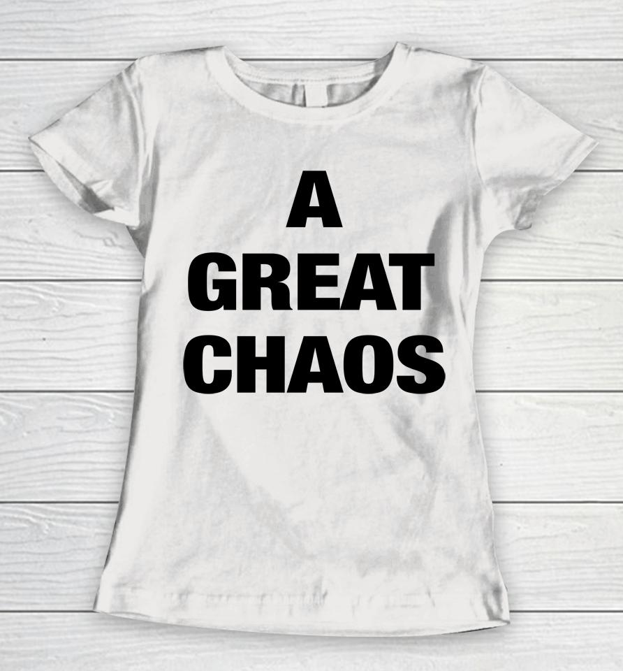 A Great Chaos White Women T-Shirt