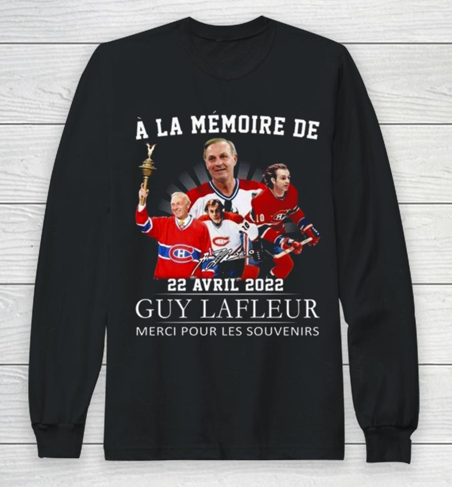 A La Memoire De 22 Avril 2022 Guy Lafleur Merci Pour Les Souvenirs Signature Long Sleeve T-Shirt