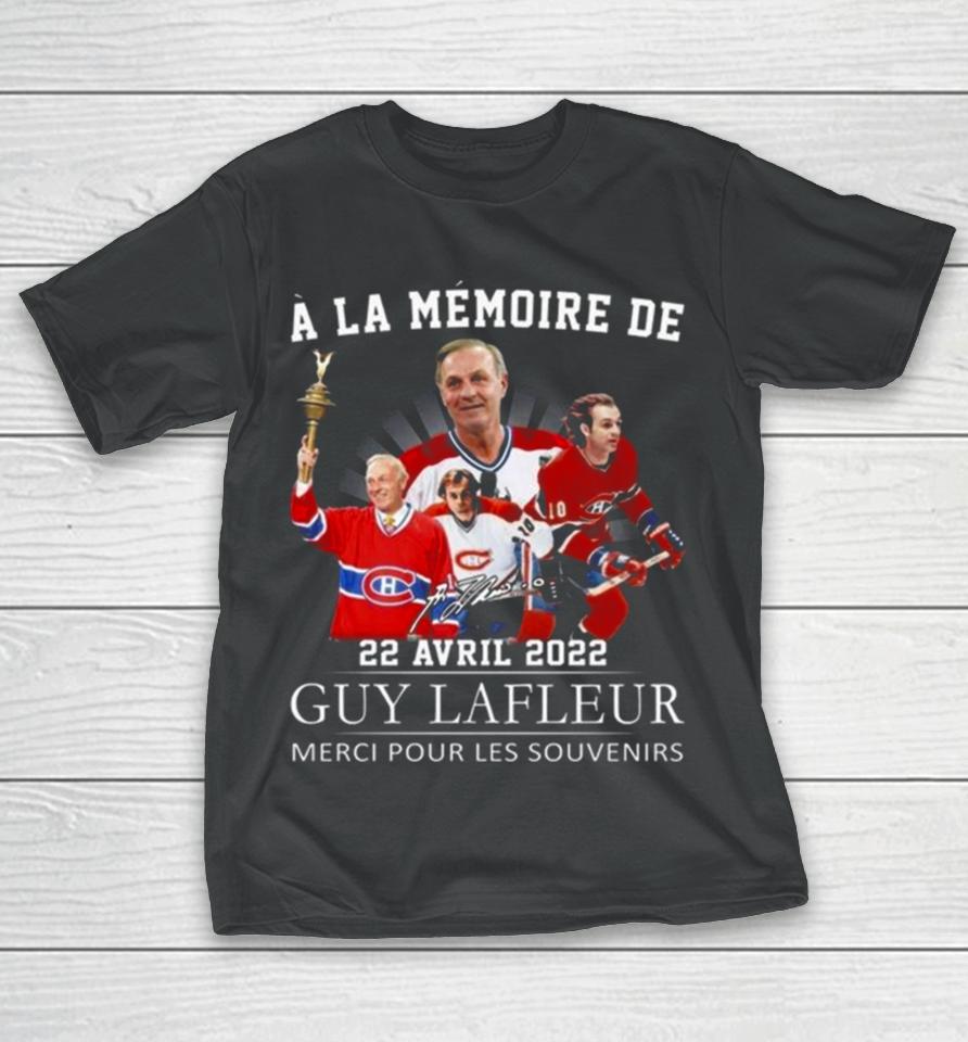 A La Memoire De 22 Avril 2022 Guy Lafleur Merci Pour Les Souvenirs Signature T-Shirt