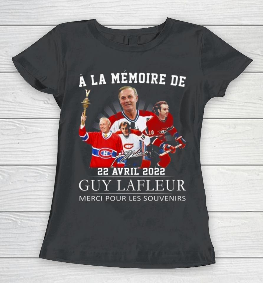 A La Memoire De 22 Avril 2022 Guy Lafleur Merci Pour Les Souvenirs Signature Women T-Shirt