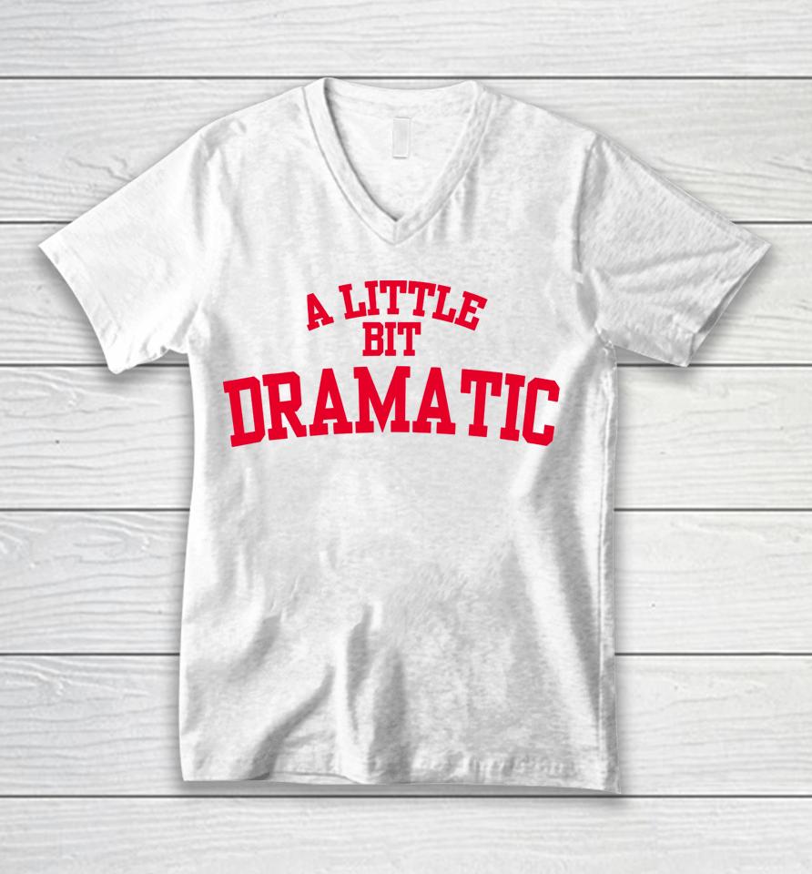 A Little Bit Dramatic Iconic Mean Girls Regina George Lindsay Unisex V-Neck T-Shirt