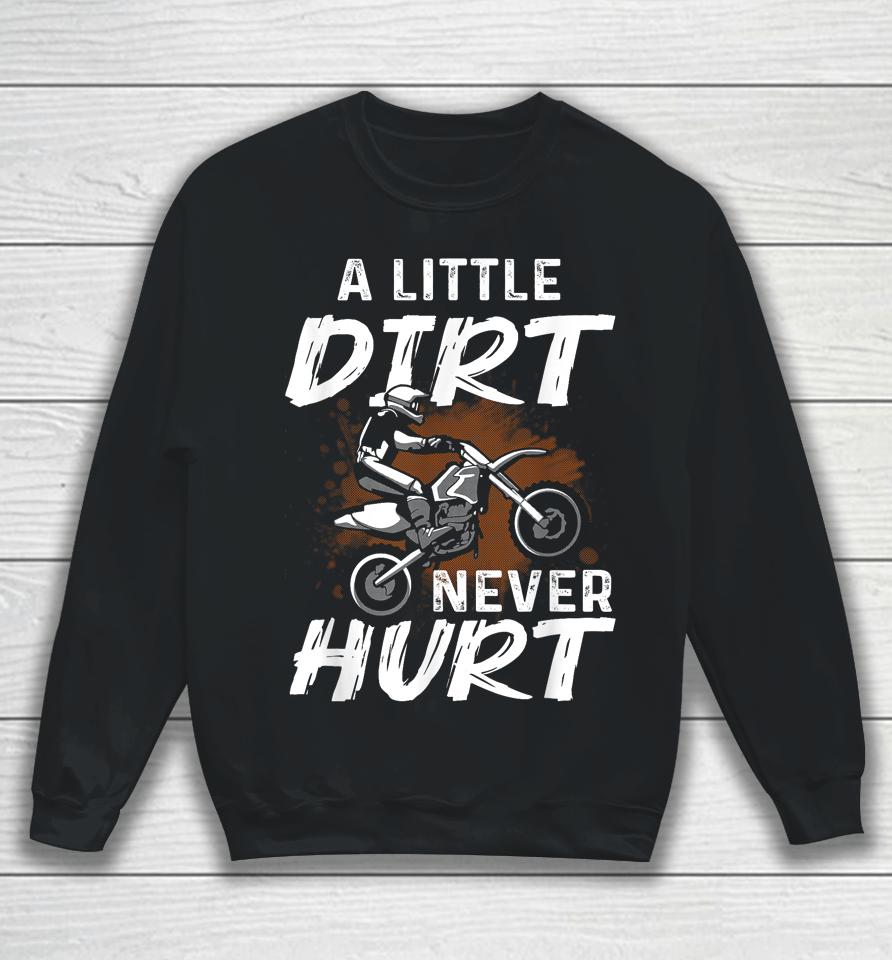 A Little Dirt Never Hurt Motocross Biker Motorcycle Sweatshirt