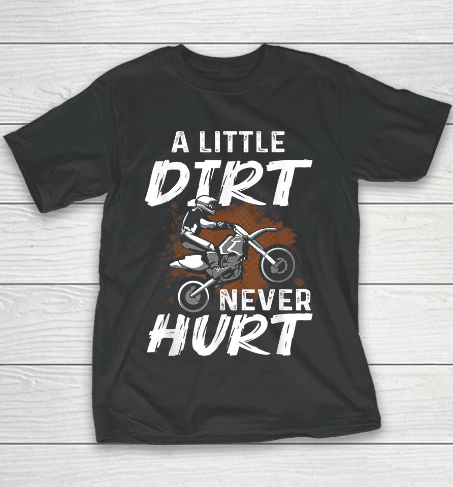 A Little Dirt Never Hurt Motocross Biker Motorcycle Youth T-Shirt