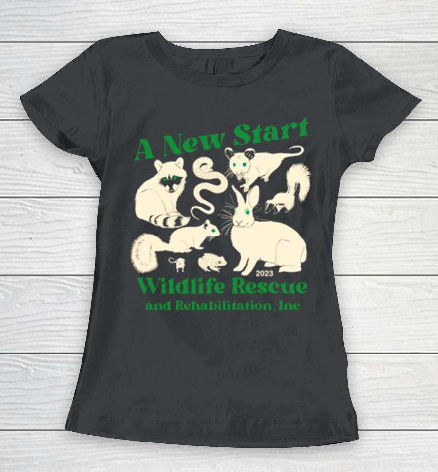 A New Start Wildlife Rescue And Rehabilitation Inc 2023 Women T-Shirt