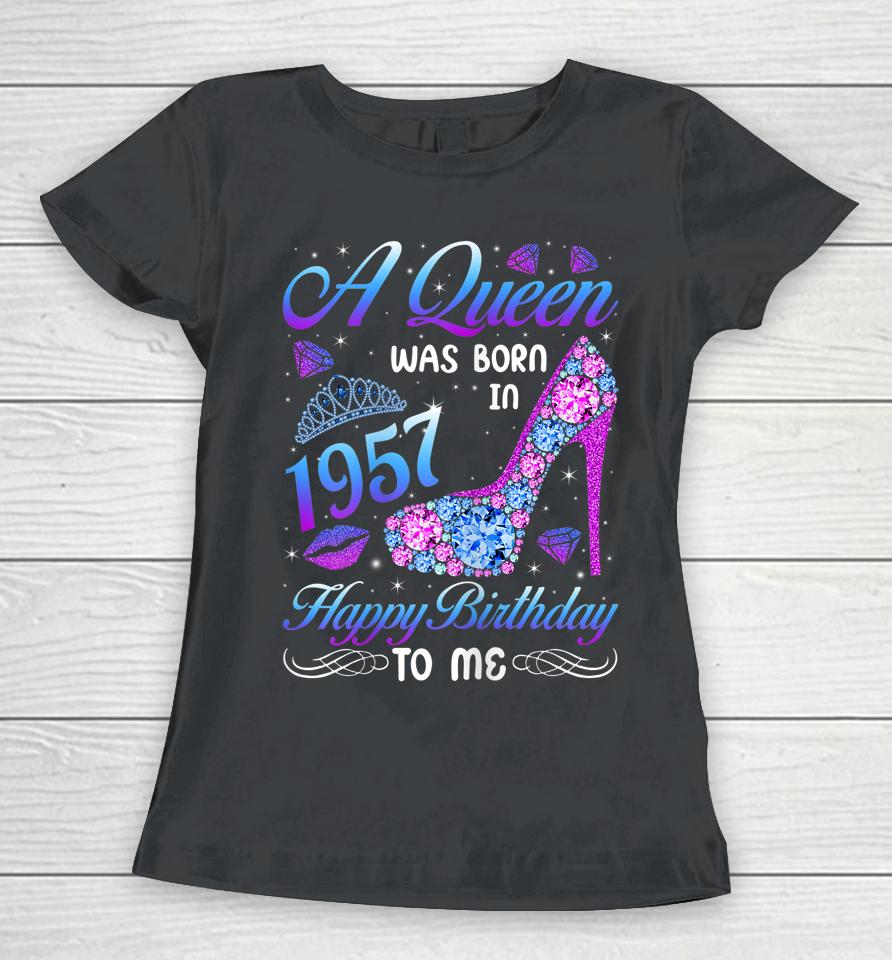A Queen Was Born In 1957 65Th Birthday High Heel Vintage Women T-Shirt
