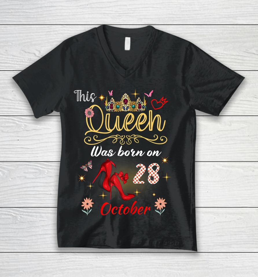 A Queen Was Born On October 28 October 28Th Birthday Unisex V-Neck T-Shirt