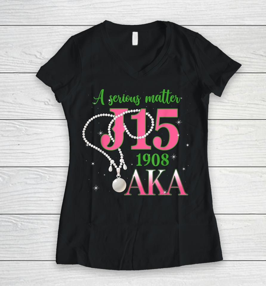A Serious Matter J15 Founder's Day Aka Women Women V-Neck T-Shirt