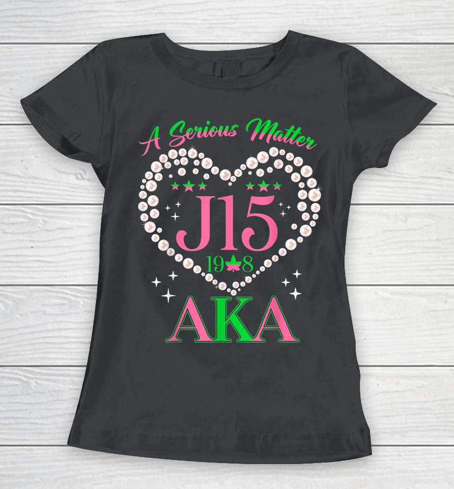 A Serious Matter Pearl Heart J15 Founder's Day Aka Women Women T-Shirt