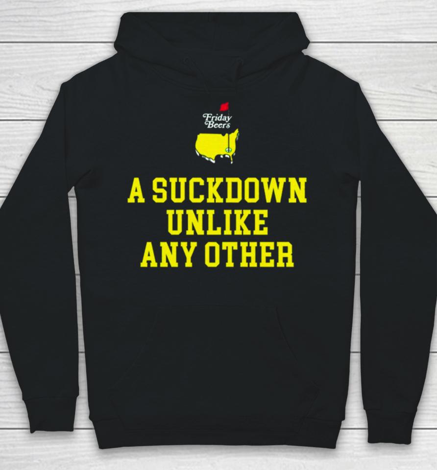 A Suckdown Unlike Any Other Hoodie