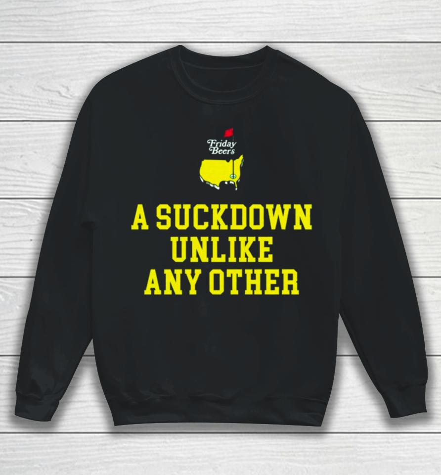 A Suckdown Unlike Any Other Sweatshirt