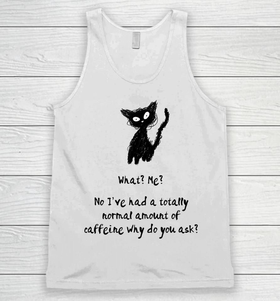 A Totally Normal Amount Of Caffeine Funny Cat &Amp; Coffee Joke Unisex Tank Top