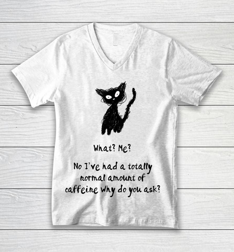 A Totally Normal Amount Of Caffeine Funny Cat &Amp; Coffee Joke Unisex V-Neck T-Shirt