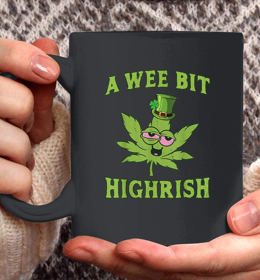 A Wee Bit Highrish Funny 420 Weed Marijuana St Patrick's Day Coffee Mug