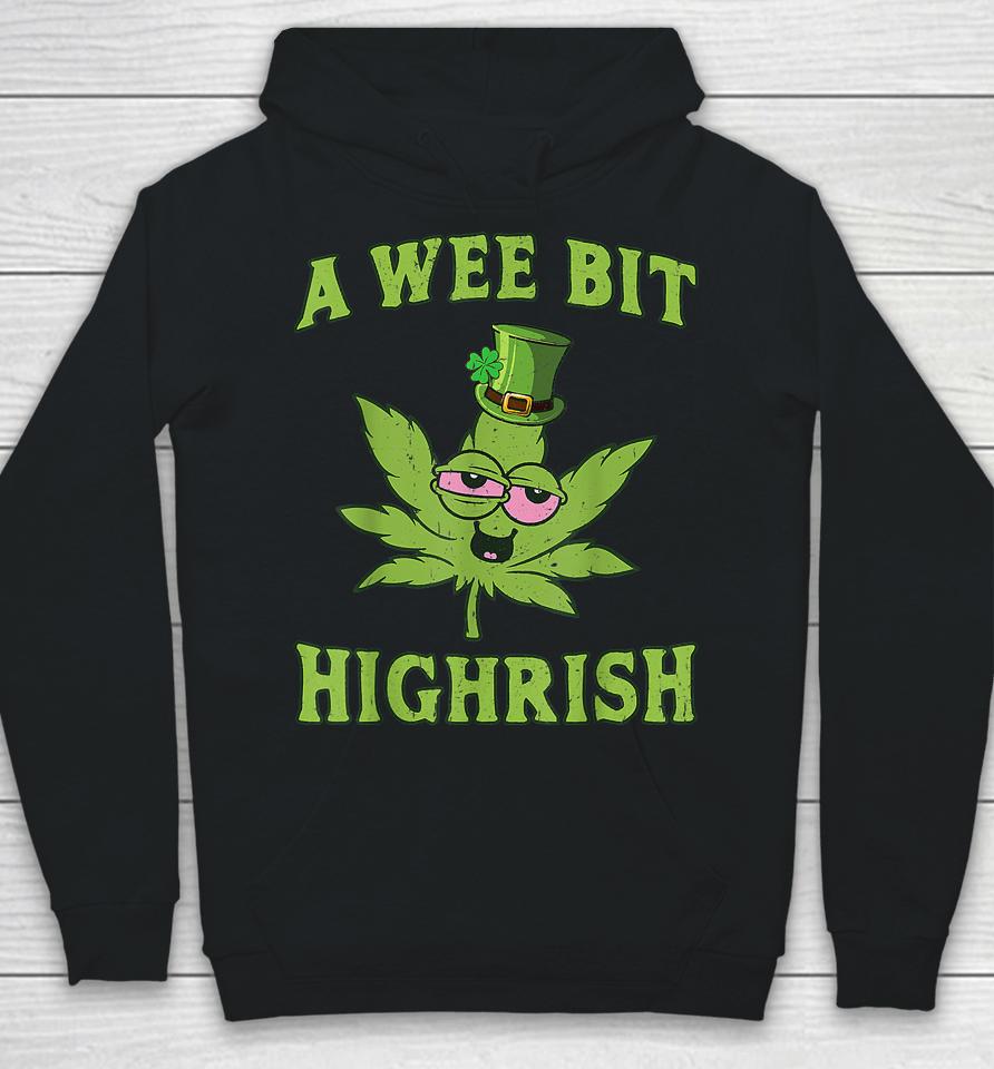 A Wee Bit Highrish Funny 420 Weed Marijuana St Patrick's Day Hoodie