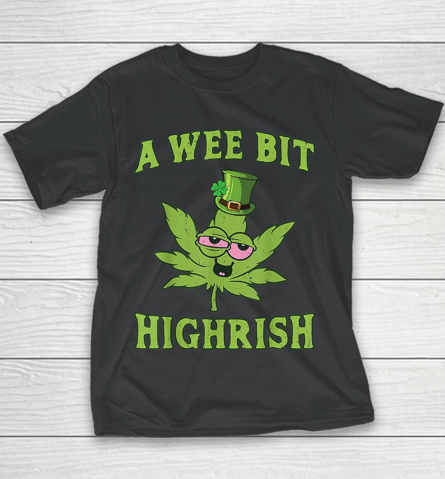 A Wee Bit Highrish Funny 420 Weed Marijuana St Patrick's Day Youth T-Shirt