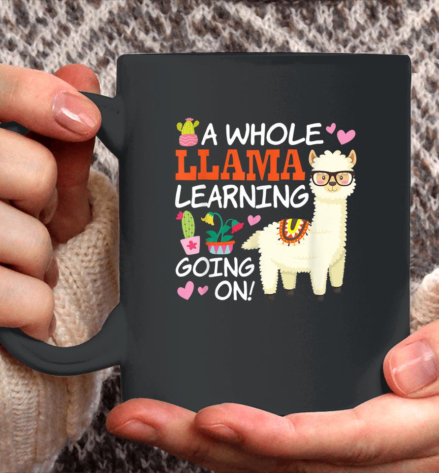 A Whole Llama Learning Going On Teachers Students Alpaca Lovers Gift Coffee Mug