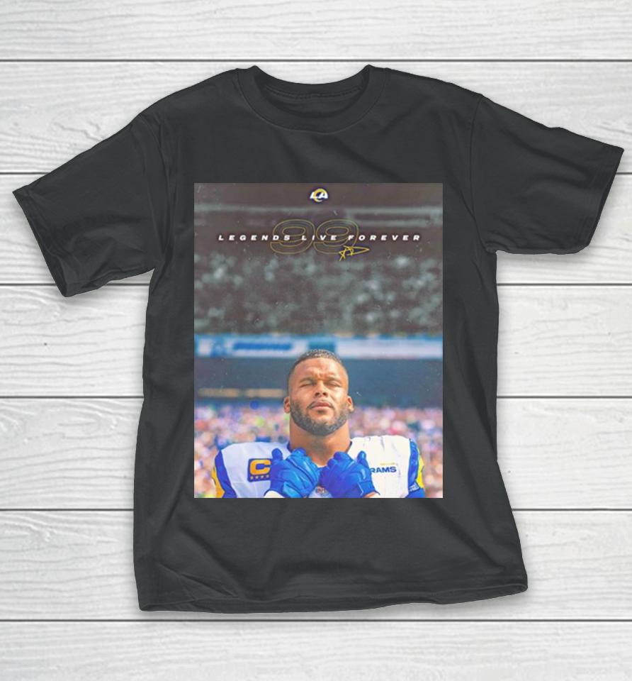 Aaron Donald Los Angeles Rams 99 Lengends Live Forever T-Shirt