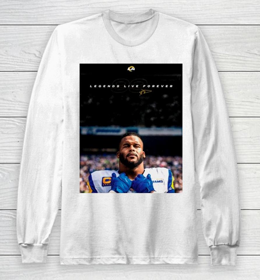 Aaron Donald Los Angeles Rams Legends Live Forever Long Sleeve T-Shirt