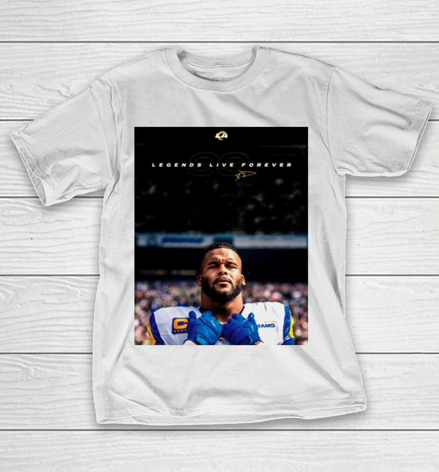 Aaron Donald Los Angeles Rams Legends Live Forever T-Shirt