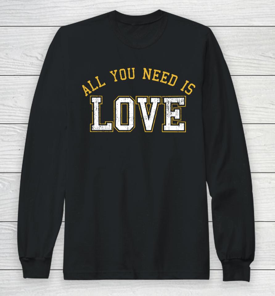 Aaron Nagler All You Need Is Love T Shirt Cheeseheadtv Long Sleeve T-Shirt