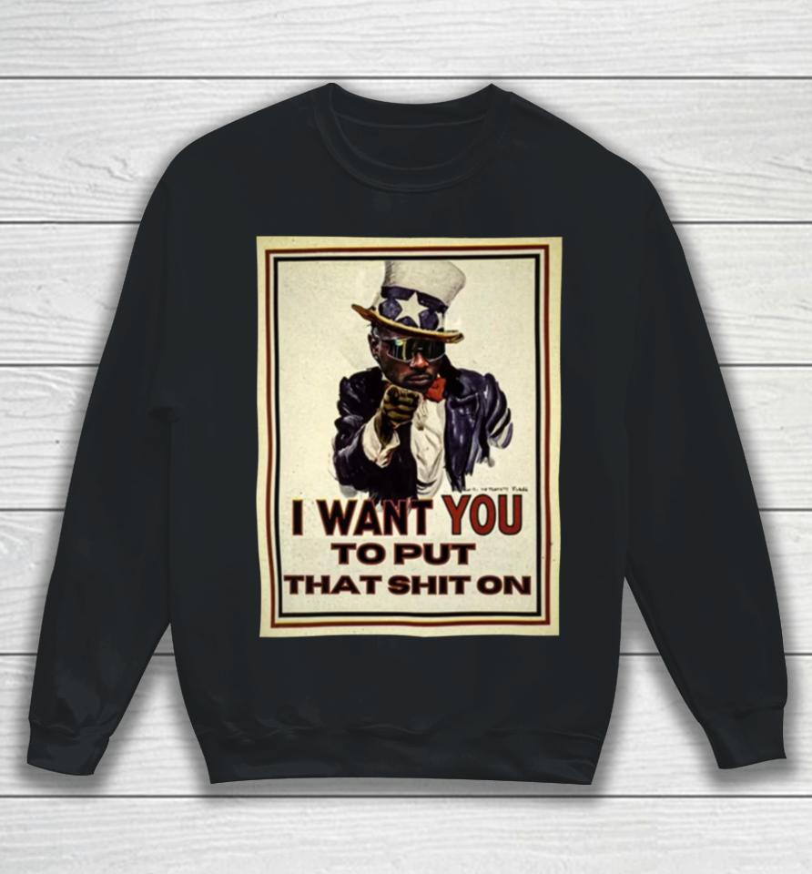 Ab84 I Want You Ptso Sweatshirt