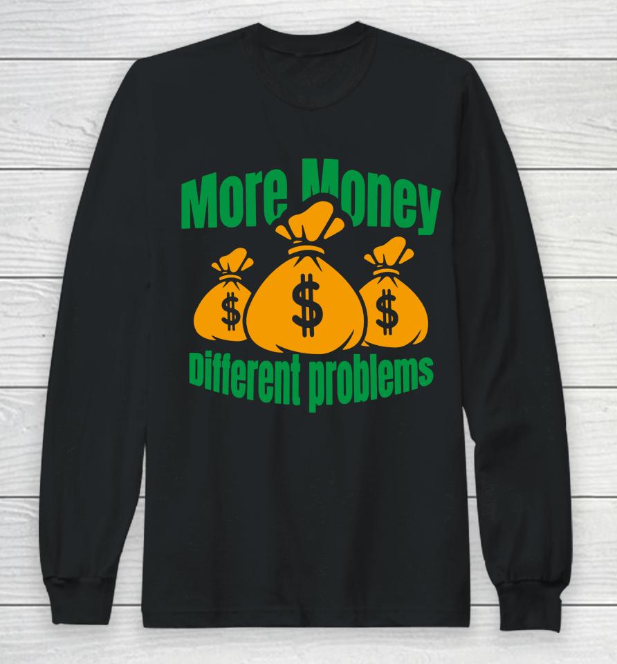 Aba And Preach Merch More Money Different Problem Long Sleeve T-Shirt