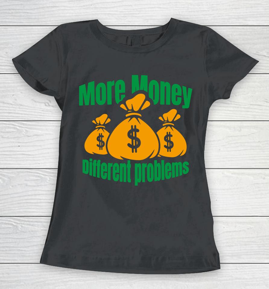 Aba And Preach Merch More Money Different Problem Women T-Shirt
