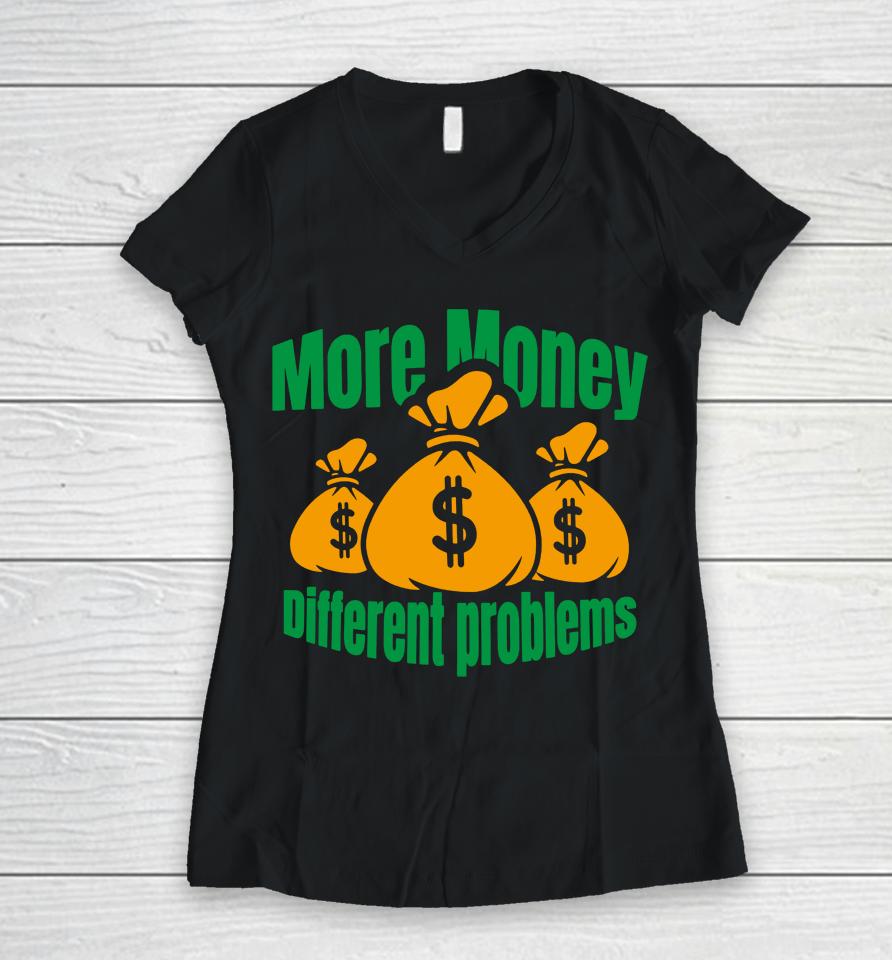 Aba And Preach Merch More Money Different Problem Women V-Neck T-Shirt
