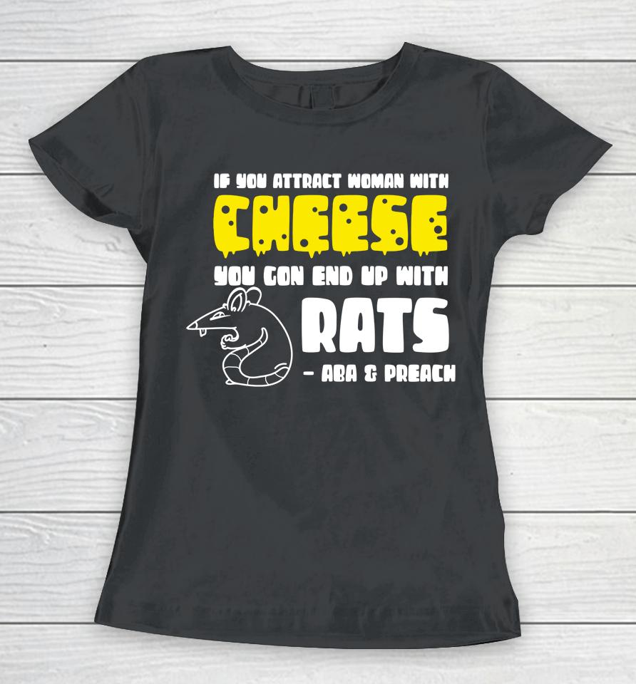 Aba And Preach Merch You Get Rats Women T-Shirt