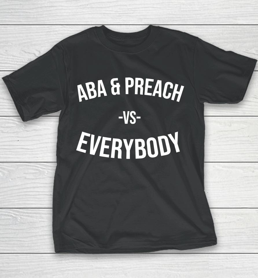 Aba And Preach Vs Everybody Youth T-Shirt