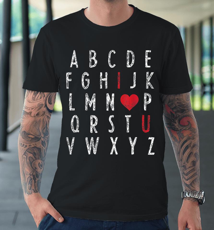 Abc Alphabet I Love You English Teacher Valentines Day Premium T-Shirt