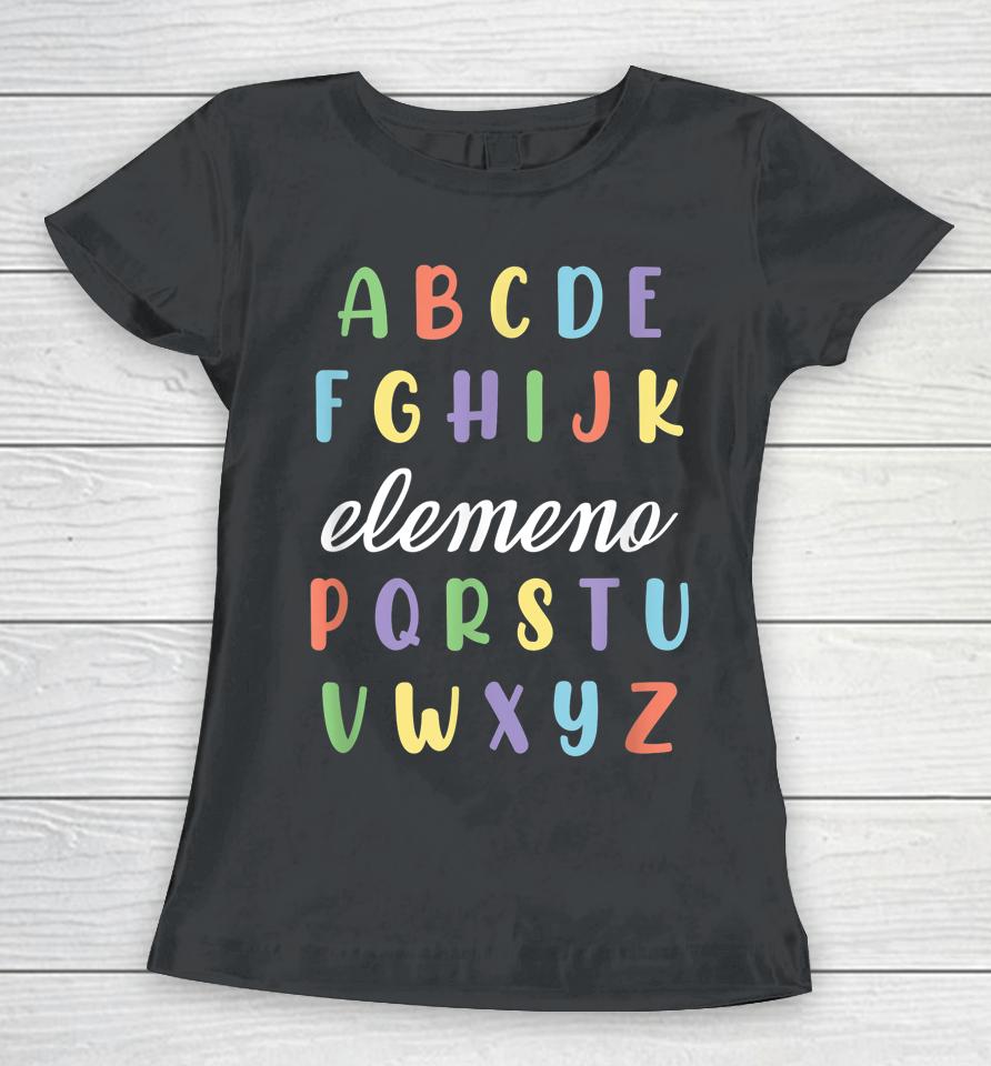 Abc Elemeno Kindergarten Teacher Cute Gifts Back To School Women T-Shirt