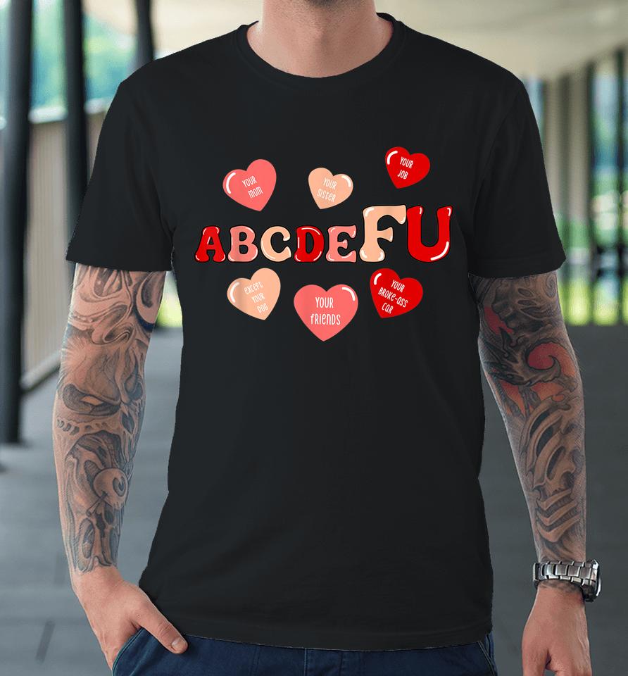 Abcdefu Retro Funny Heart Valentine's Day Premium T-Shirt